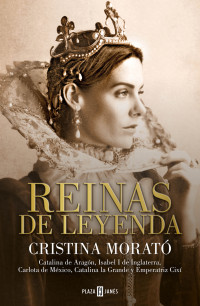 Morato, Cristina — Reinas de leyenda