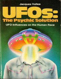 Vallee, Jacques — UFOs: The Psychic Solution