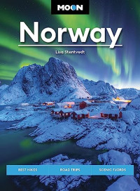 Stentvedt, Lisa — Moon Norway: Best Hikes, Road Trips, Scenic Fjords (Travel Guide)