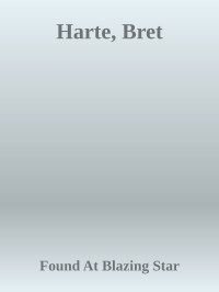 Found At Blazing Star — Harte, Bret