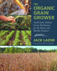 Jack Lazor — The Organic Grain Grower