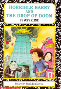Suzy Kline — Horrible Harry and the Drop of Doom