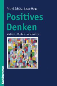 Astrid Schütz, Lasse Hoge — Positives Denken