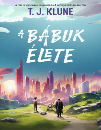 T. J. Klune — A ​bábuk élete