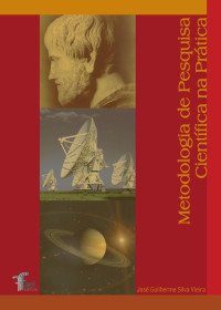 José Guilherme Silva Vieira — Metodologia de pesquisa científica na prática