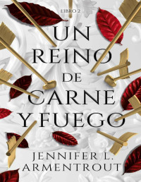 Jennifer Armentrout — Un reino de carne y fuego