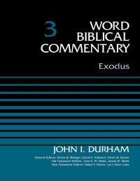 John I. Durham — Exodus, Volume 3 (Word Biblical Commentary)