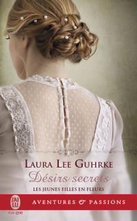 Laura Lee Guhrke — Jeunes filles en fleurs (Tome 3) - Désirs secrets