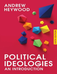 Andrew Heywood — Political Ideologies: An Introduction (6th Ed.)