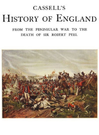 Anonymous — Cassell's History of England, Vol. 5 (of 8) / From the Peninsular War to the Death of Sir Robert Peel