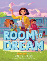 Kelly Yang — Room to Dream