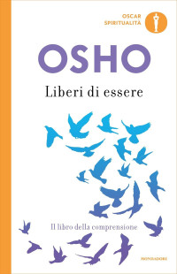 Osho — Liberi di essere. Il libro della comprensione