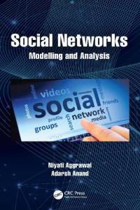 Niyati Aggrawal, Adarsh Anand — Social Networks: Modelling and Analysis