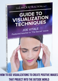 Dr.joe Vitale — the law of attraction: the guide to visualization techniques