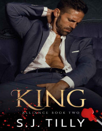 S.J. Tilly — KING: Alliance Series Book Two