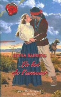 Lynna Banning [Banning, Lynna] — La loi de l'amour