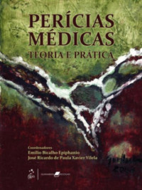 Emilio Bicalho Epiphanio, José Ricardo de Paula Xavier Vilela — Perícias Médicas: Teoria e Prática