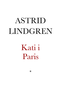 Lindgren, Astrid — Kati i Paris