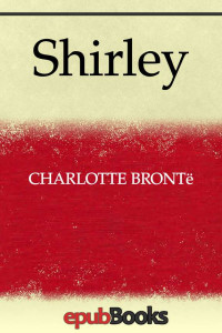 Charlotte Brontë — Shirley