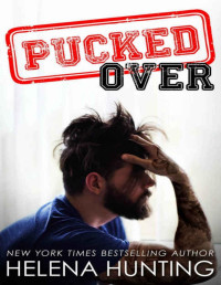 Helena Hunting [Hunting, Helena] — PUCKED Over