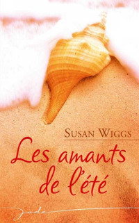 Susan Wiggs [Wiggs, Susan] — Les amants de l’été