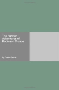 Daniel Defoe [Defoe, Daniel] — The Further Adventures of Robinson Crusoe (rc-2)