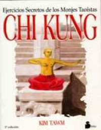 Kim Tawm — Chi Kung. Los ejercicios secretos de los monjes taoístas