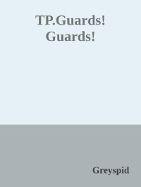 Greyspid — TP.Guards!Guards!