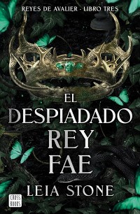 Leia Stone — El despiadado rey fae