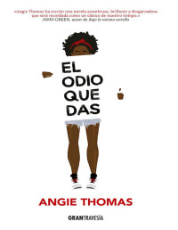 Angie Thomas — El odio que das