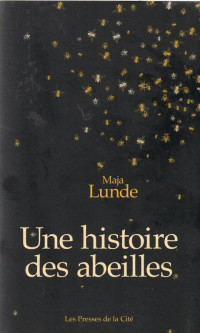 Maja Lunde [Lunde, Maja] — Une histoire des abeilles