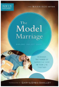 Focus on the Family — The Model Marriage (Focus on the Family Marriage Series)