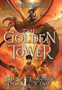 Holly Black & Cassandra Clare — The Golden Tower