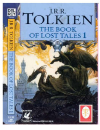 Tolkien, J.R.R. — Vol1.《失落的传说1》The Book Of Lost Tales Part I 中洲历史