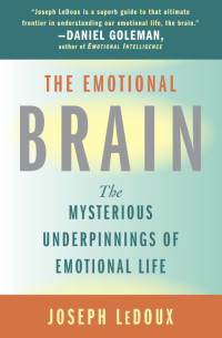 Ledoux, Joseph — The Emotional Brain: The Mysterious Underpinnings of Emotional Life