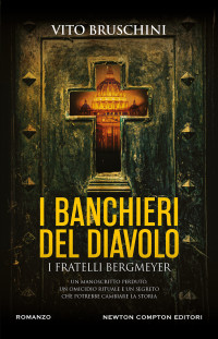 Vito Bruschini — I Banchieri Del Diavolo. I Fratelli Bergmeyer