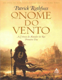 Patrick Rothfuss — O Nome Do Vento