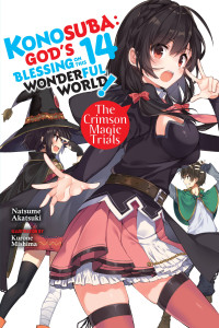 Natsume Akatsuki and Kurone Mishima [Akatsuki, Natsume and Mishima, Kurone] — Konosuba: God’s Blessing on This Wonderful World!, Vol. 14: The Crimson Magic Trials