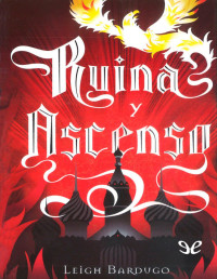 Leigh Bardugo — Ruina y ascenso