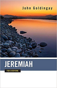 John Goldingay — GOLDINGAY, John (2015). Jeremiah for Everyone