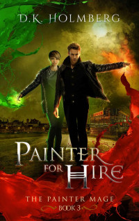 D.K. Holmberg — Painter For Hire
