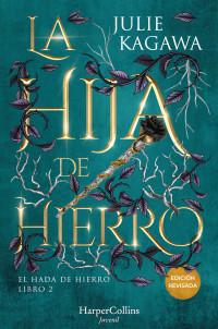 Julie Kagawa — La hija de hierro