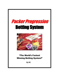 Richard CUI [CUI, Richard] — Packer Progression Betting System: The World's Fastest Winning Betting System (Games Book 1)