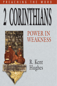 R. Kent Hughes [Hughes, R. Kent] — 2 Corinthians (PTW)