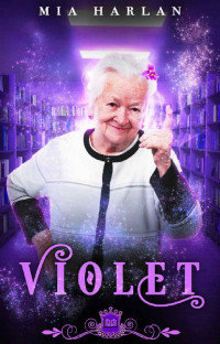 Mia Harlan — Violet: A Paranormal Reverse Harem Romance (Spell Library Book 1)