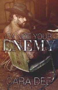 Cara Dee — I'm Not Your enemy