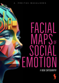 A. Freitas-Magalhães — Facial Maps of Social Emotion: A New Cartography