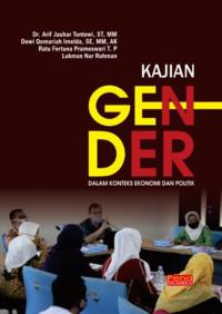 Dr. Arif Jauhar Tontowi, ST, MM., Dewi Qomariah Imelda, SE., MM., Ak., Ratu Fortuna Prameswari T. P., Lukman Nur Rohman — Kajian Gender dalam Konteks Ekonomi & Politik