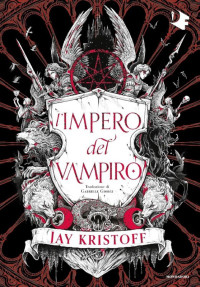 Jay Kristoff — L' impero del vampiro. Vol. 1