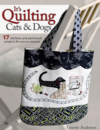 Lynette Anderson — It's Quilting Cats & Dogs